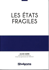 Les Etats fragiles: manuel théorique et pratique