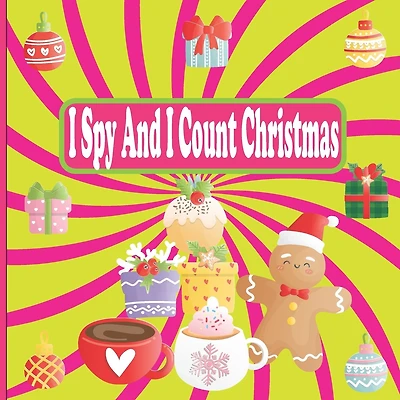 I Spy and Count Christmas: A Fun Book For 4-8 Year Old About Winter & Christmas Great Gift For Preschoolers &Kids&Kindergarten