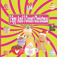 I Spy and Count Christmas: A Fun Book For 4-8 Year Old About Winter & Christmas Great Gift For Preschoolers &Kids&Kindergarten