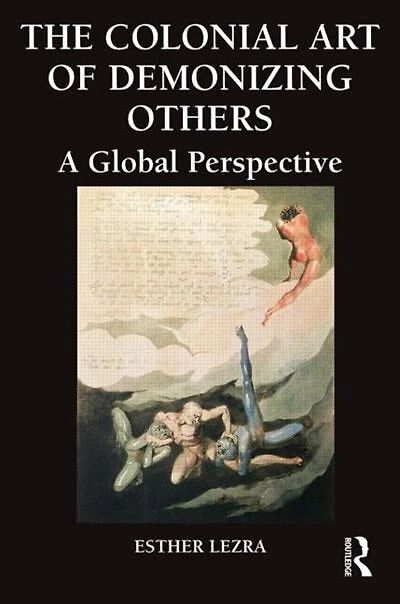The Colonial Art of Demonizing Others: A Global Perspective