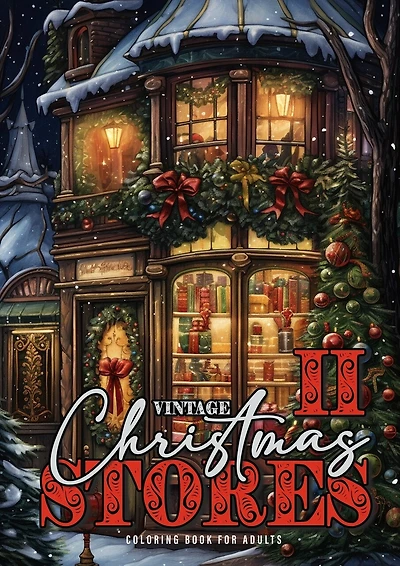 Vintage Christmas Stores Coloring Book for Adults 2: Victorian Christmas Coloring Book Grayscale Christmas Coloring Book Christmas Decoration Shops
