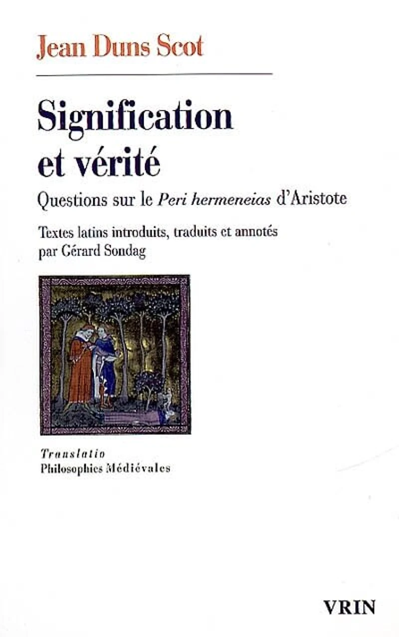 Signification et vérité: questions sur le Peri hermeneias d'Aristote