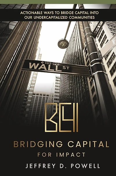 Bridging Capital for Impact: Actionable ways to bridge capital into our undercapitalized communities