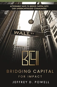 Bridging Capital for Impact: Actionable ways to bridge capital into our undercapitalized communities