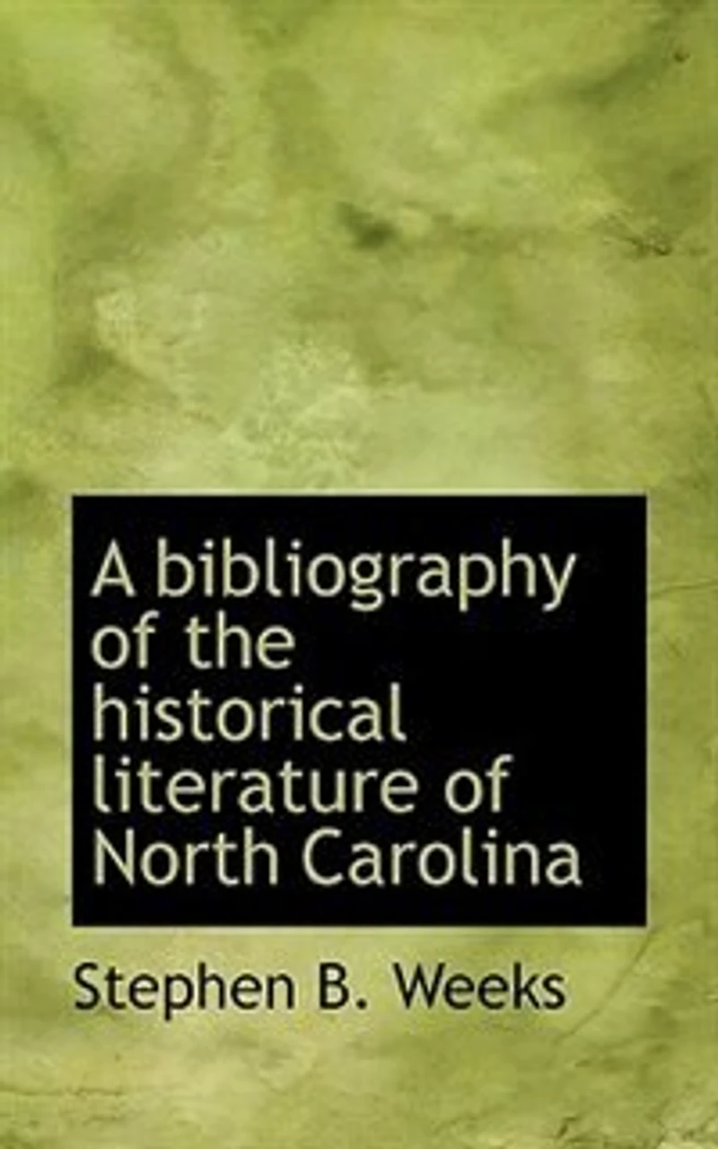A bibliography of the historical literature North Carolina