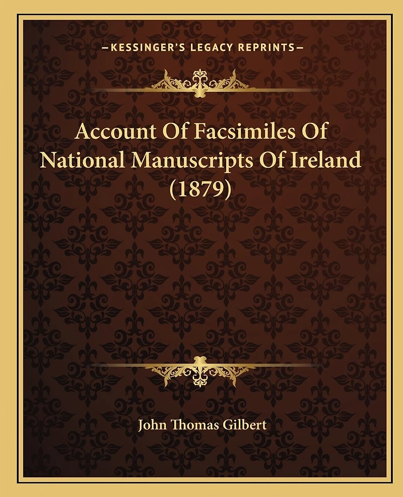 Account Of Facsimiles Of National Manuscripts Of Ireland (1879)