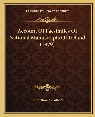 Account Of Facsimiles Of National Manuscripts Of Ireland (1879)