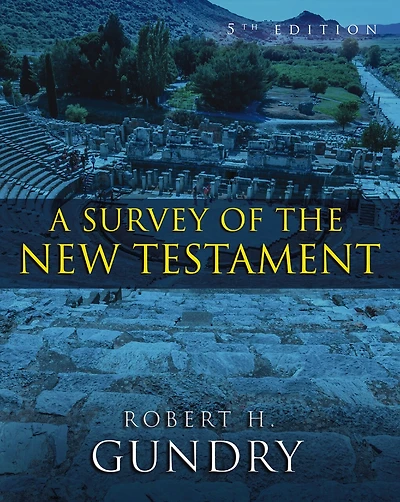A Survey of the New Testament: 5th Edition