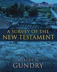 A Survey of the New Testament: 5th Edition