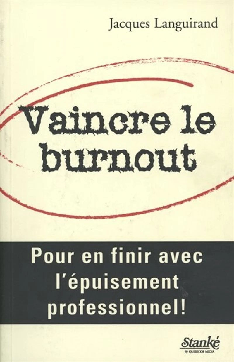 Vaincre le burnout : Pour en finir avec l'épuisement professionnel!: Pour en finir avec l'épuisement professionnel!
