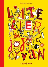 L' atelier de Jojo et Yvan