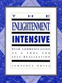 The Enlightenment Intensive: Dyad Communication As A Tool For Self-Realization