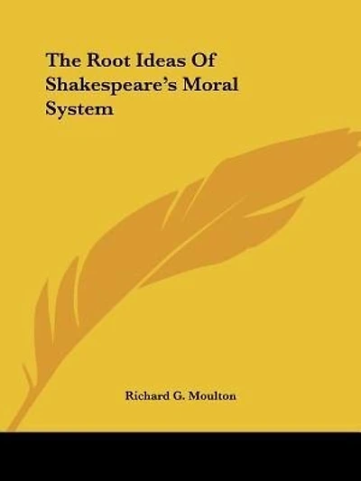 The Root Ideas Of Shakespeare's Moral System