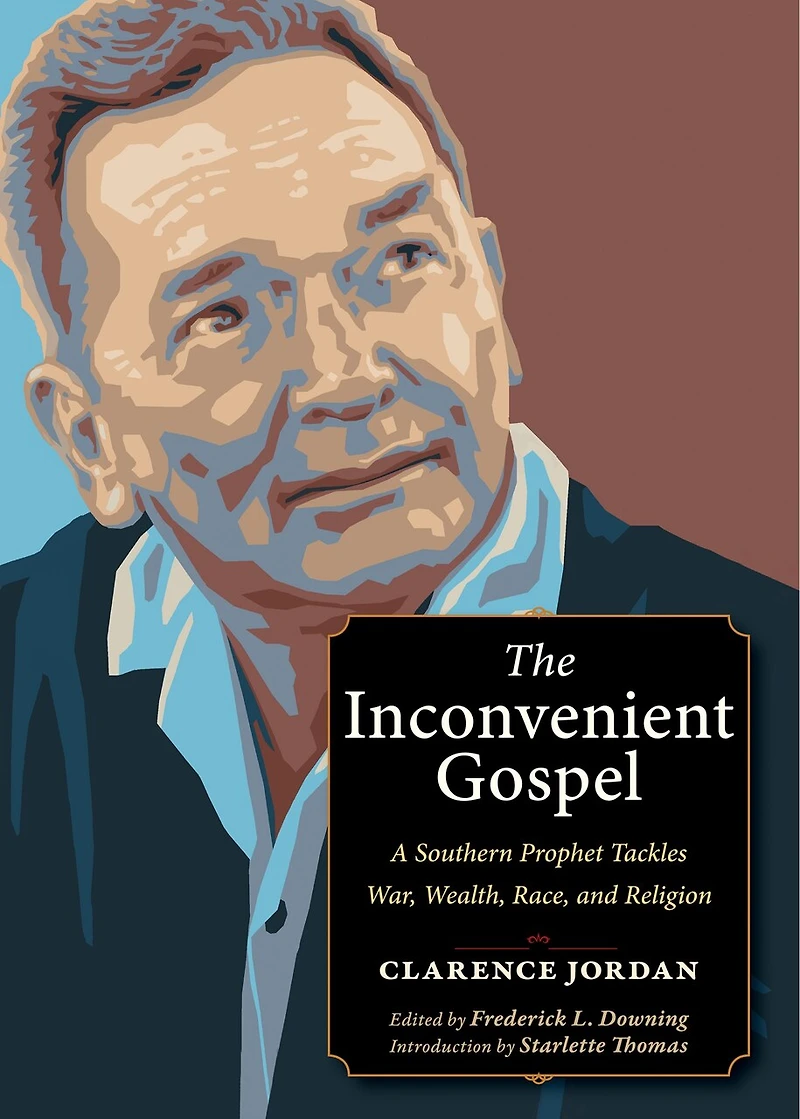 The Inconvenient Gospel: A Southern Prophet Tackles War, Wealth, Race