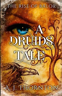 A Druids Tale: The Rise Of Balor