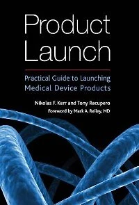 Product Launch: Practical Guide to Launching Medical Device Products