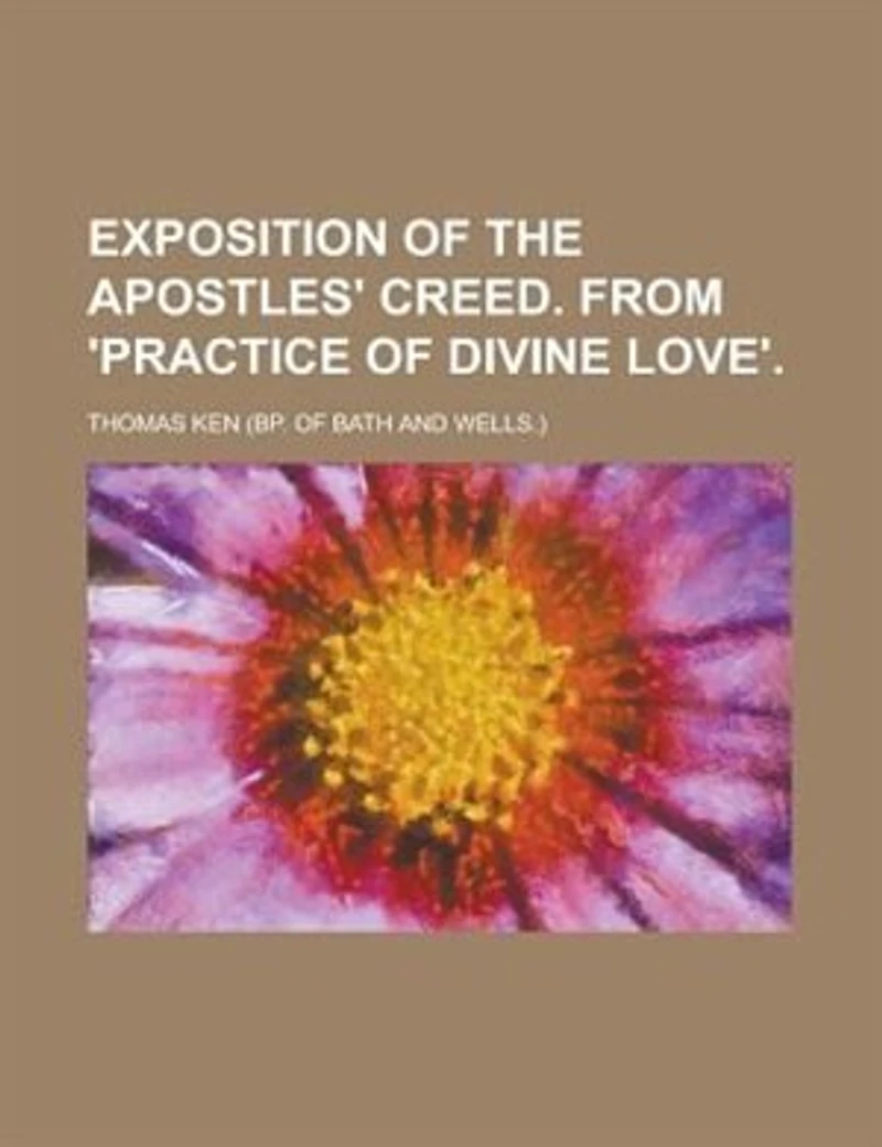 Exposition of the Apostles' Creed. From 'practice Divine Love'
