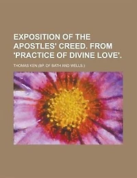 Exposition of the Apostles' Creed. From 'practice Divine Love'