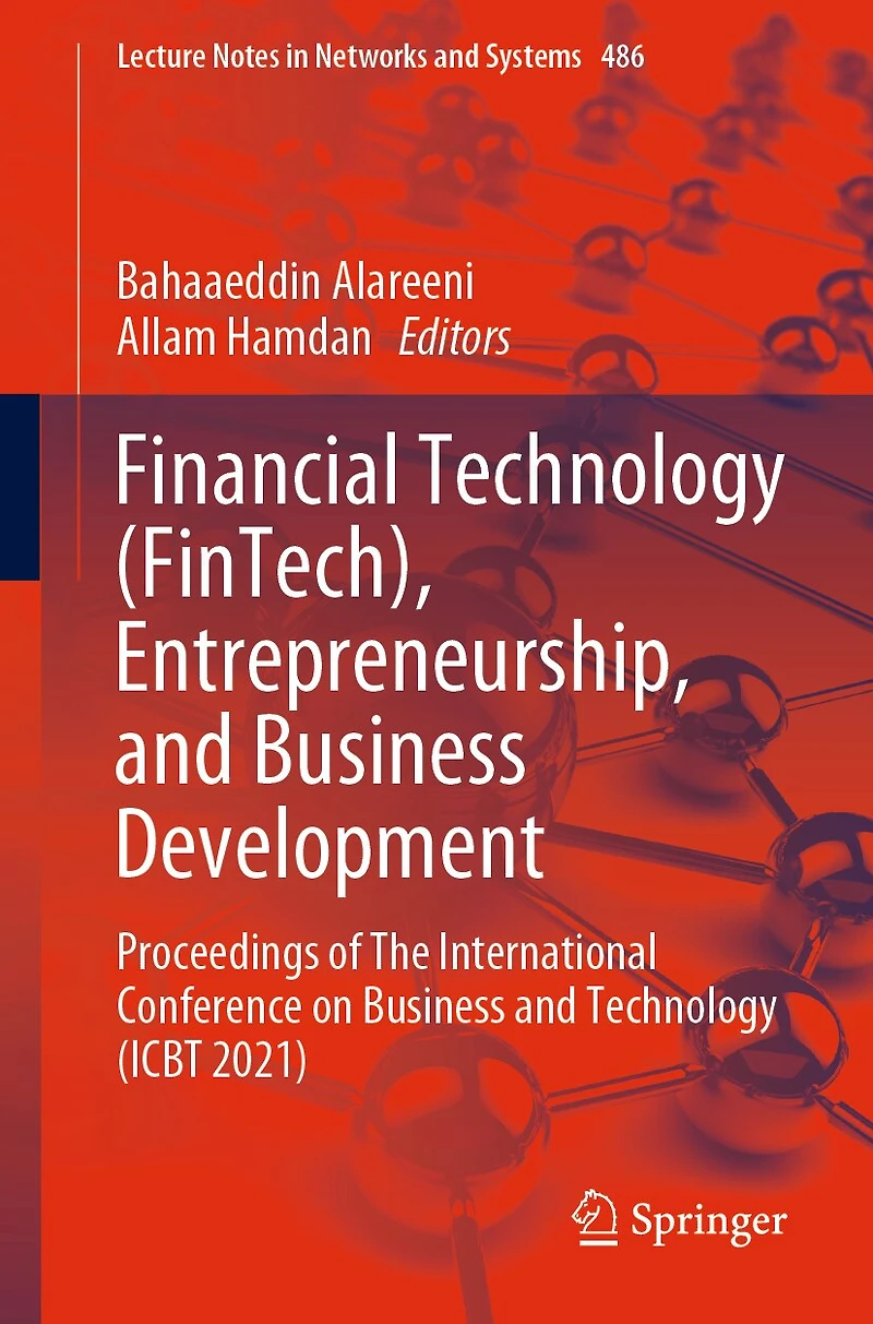 Financial Technology (FinTech), Entrepreneurship, and Business Development: Proceedings of The International Conference on (ICBT 2021)