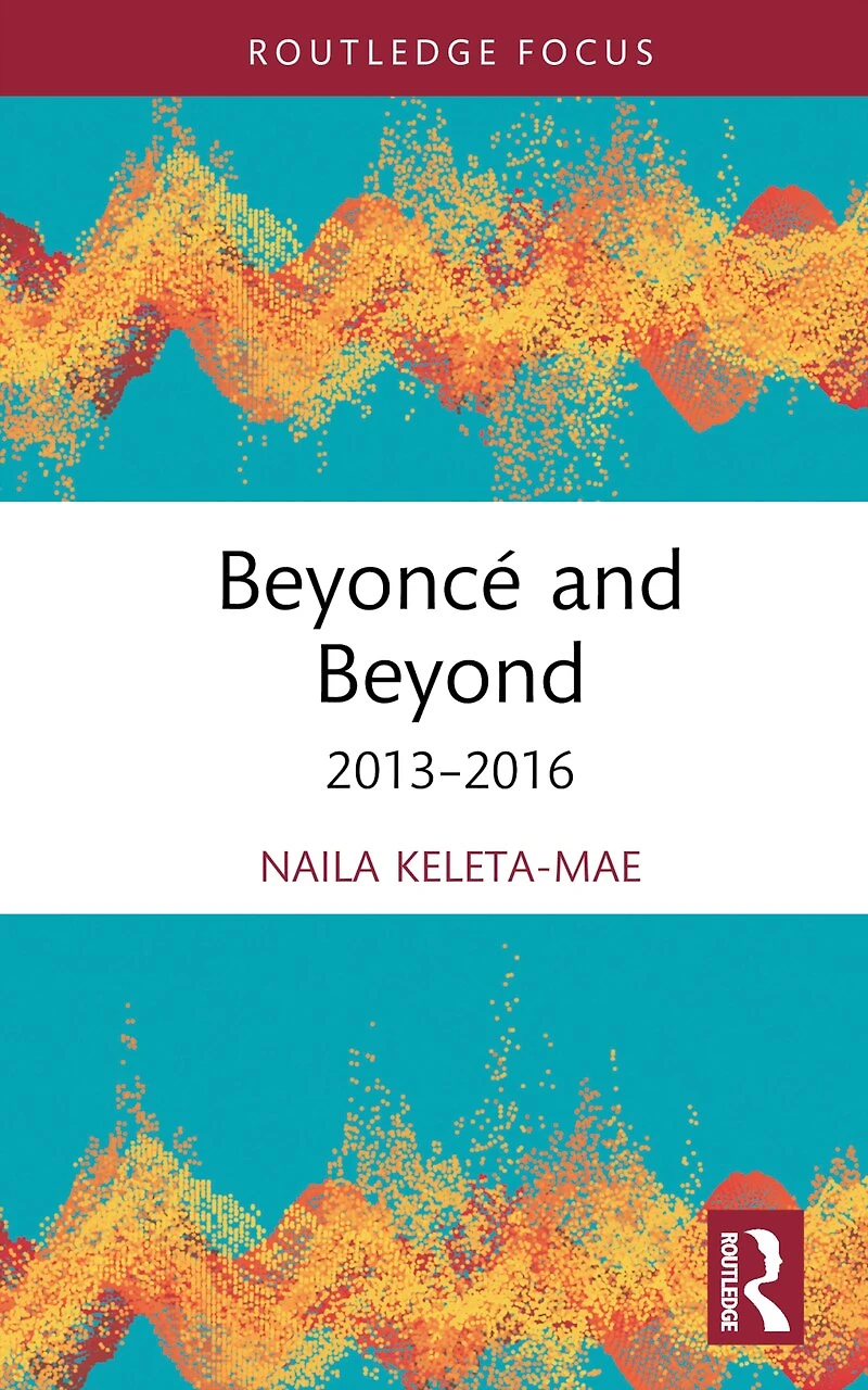 Beyonce and Beyond: 2013-2016