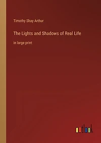 The Lights and Shadows of Real Life: in large print