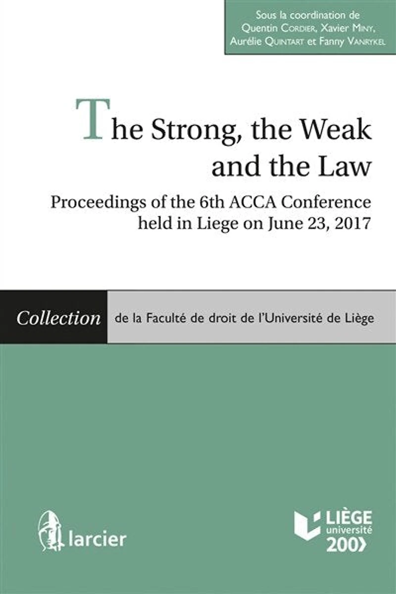 The strong, the weak and the law: proceedings of the 6th ACCA Conference held in Liege on June 23, 2017