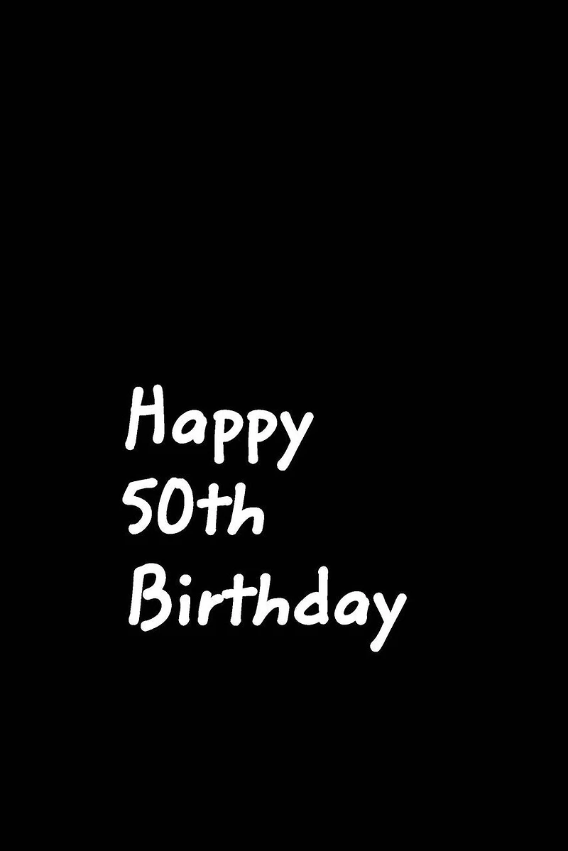 Happy 50th Birthday: Black Gag Birthday Notebook, Journal