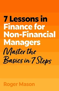 7 Lessons Finance for Non-Financial Managers: Basics Steps