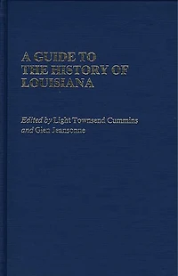 A Guide to the History of Louisiana