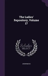 The Ladies' Repository, Volume 17