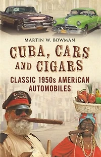 Cuba Cars and Cigars: Classic 1950s American Automobiles
