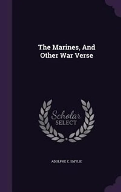 The Marines: And Other War Verse (Classic Reprint)