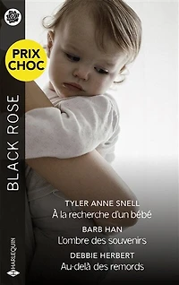 À la recherche d'un bébé - L'ombre des souvenirs - Au-delà des remords