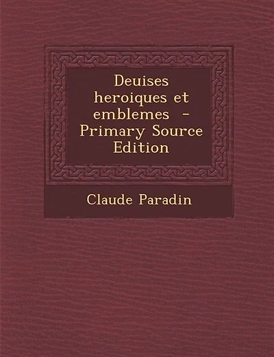 Deuises heroiques et emblemes