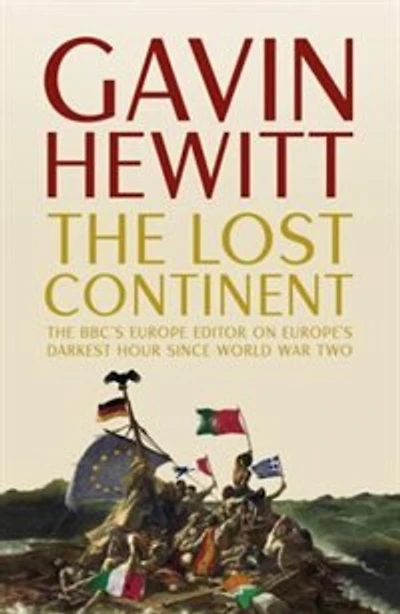 The Lost Continent: BBC's Europe Editor on Europe's Darkest Hour Since World War Two