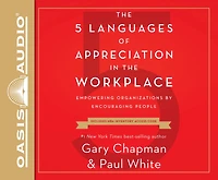 5 Languages Of Appreciation In The Workplace: Empowering Organizations By Encouraging People