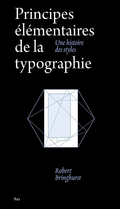 Principes élémentaires de la typographie: une histoire des styles