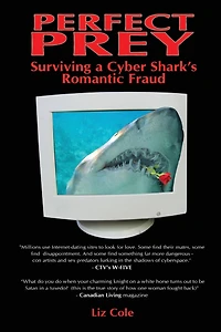 Perfect Prey: Surviving a Cyber Shark's Romantic Fraud