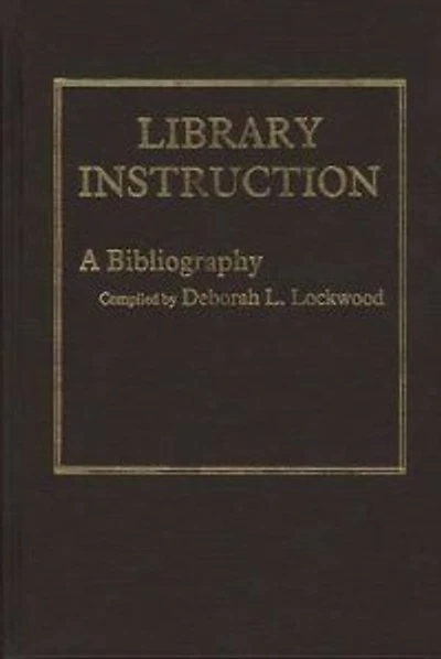 Library Instruction: A Bibliography