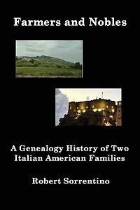 Farmers and Nobles: The Genealogy History of Two Italian American Families