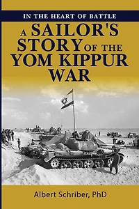 In the Heart of Battle: A Sailor's Story of the Yom Kippur War