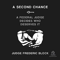 A Second Chance: Federal Judge Decides Who Deserves It