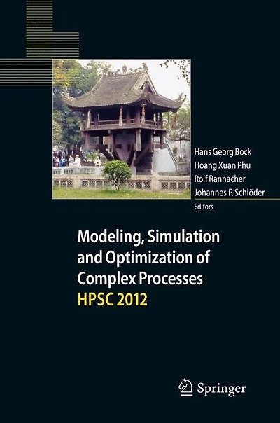 Modeling, Simulation and Optimization of Complex Processes - HPSC 2012: Proceedings the Fifth International Conference on High Performance Scientific Computing, March 5-9, 2012, Hanoi, Vietnam