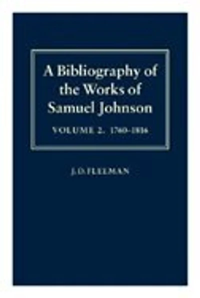 A Bibliography of the Works of Samuel Johnson: Treating His Published Works from the Beginnings to 1984 Volume II: 1760-1816
