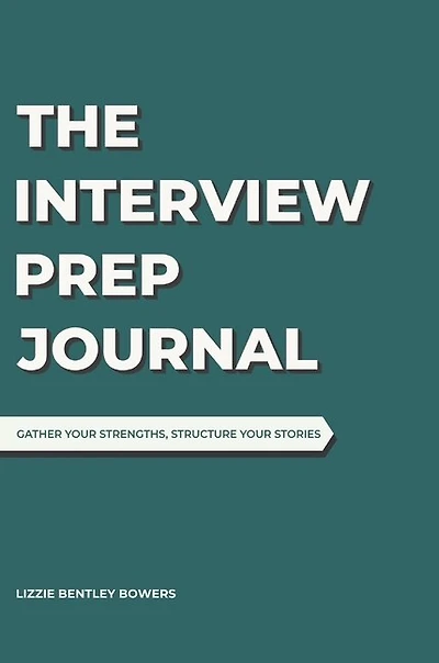 The Interview Prep Journal - Dark Teal: Gather your strengths, structure your stories