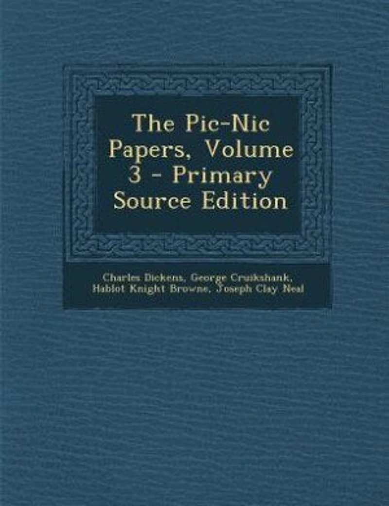 The Pic-Nic Papers, Volume 3 - Primary Source Edition