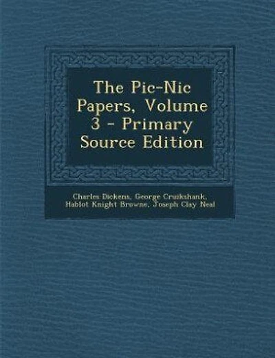 The Pic-Nic Papers, Volume 3 - Primary Source Edition