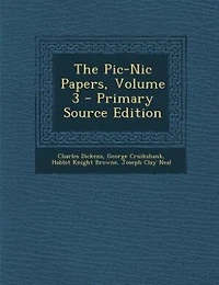 The Pic-Nic Papers, Volume 3 - Primary Source Edition