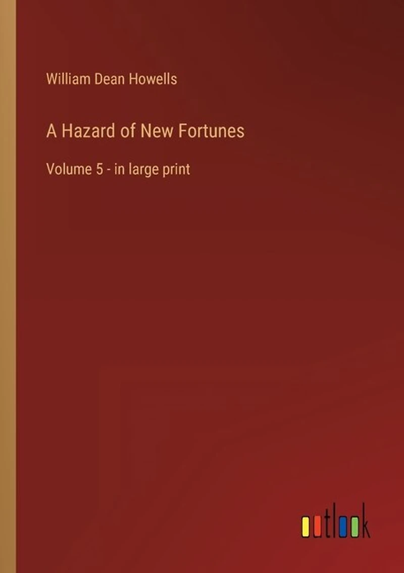 A Hazard of New Fortunes: Volume