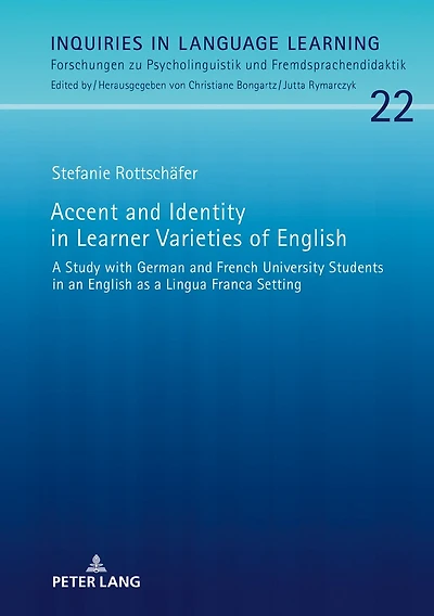 Accent and Identity Learner Varieties of English: a Study with German French University Students an English as Lingua Franca Setting